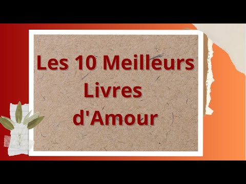 Les 10 Meilleurs Livres d'Amour: Plongez dans un Univers de Passion et de Romance