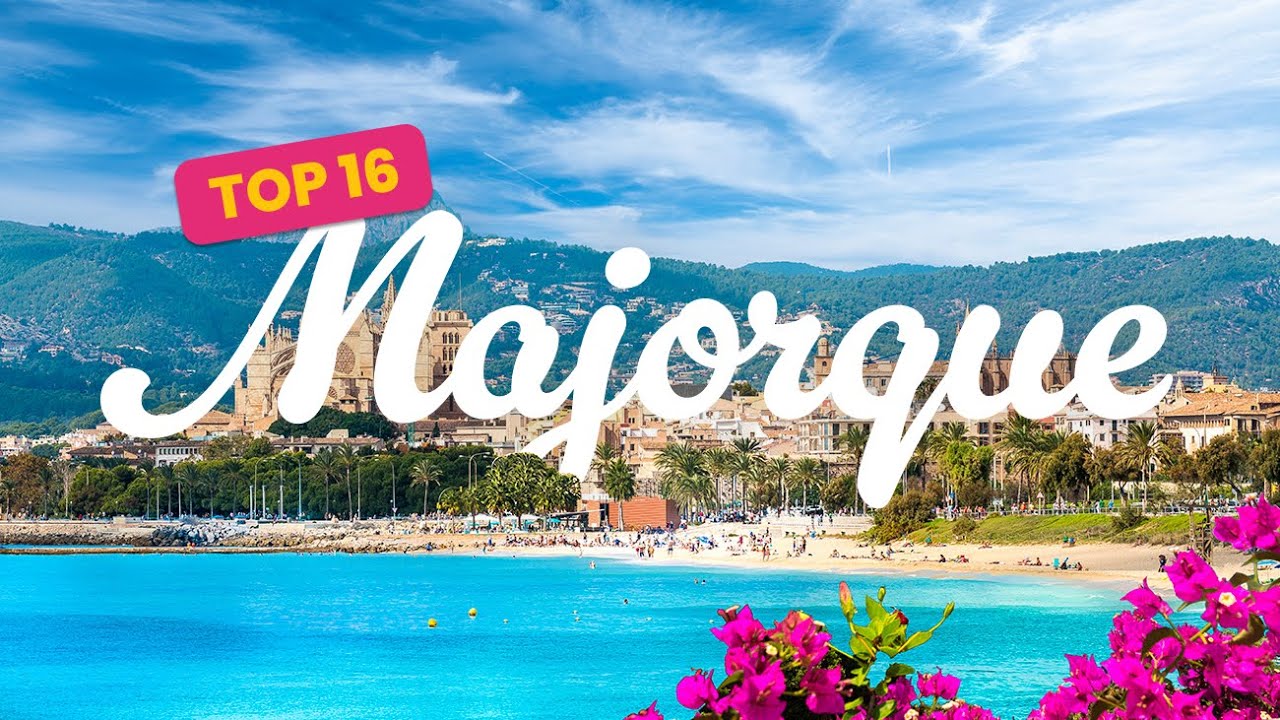 Top 12 des lieux à ne pas manquer à Majorque