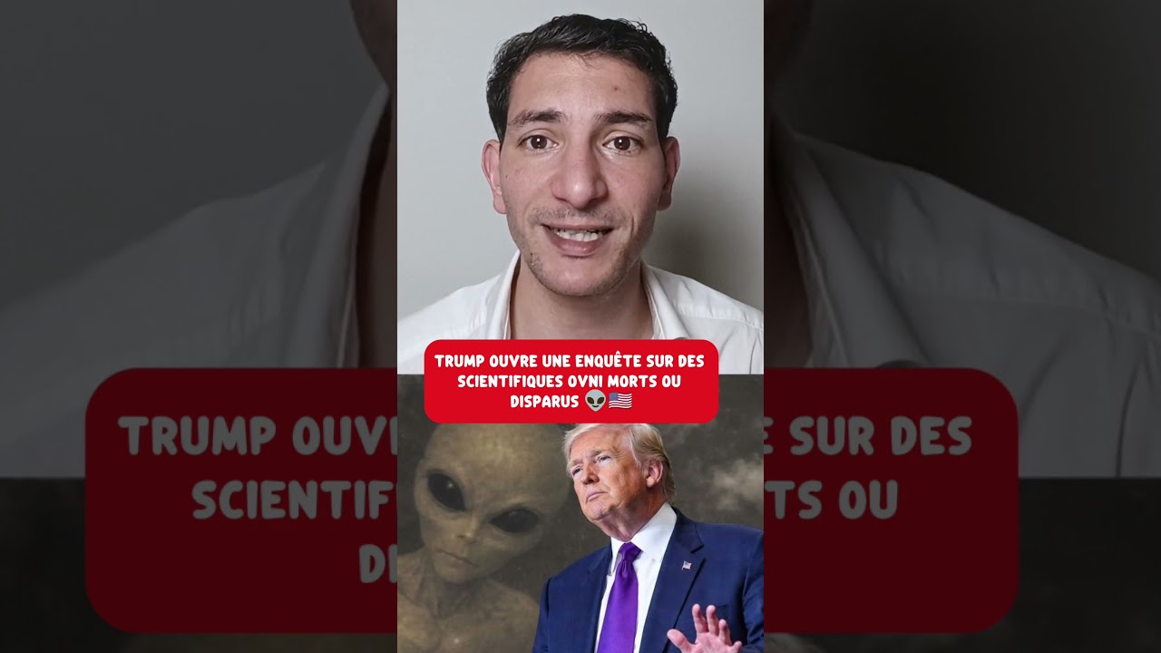 TRUMP OUVRE UNE ENQUÊTE SUR DES SCIENTIFIQUES OVNI MORTS OU DISPARUS 👽🇺🇸