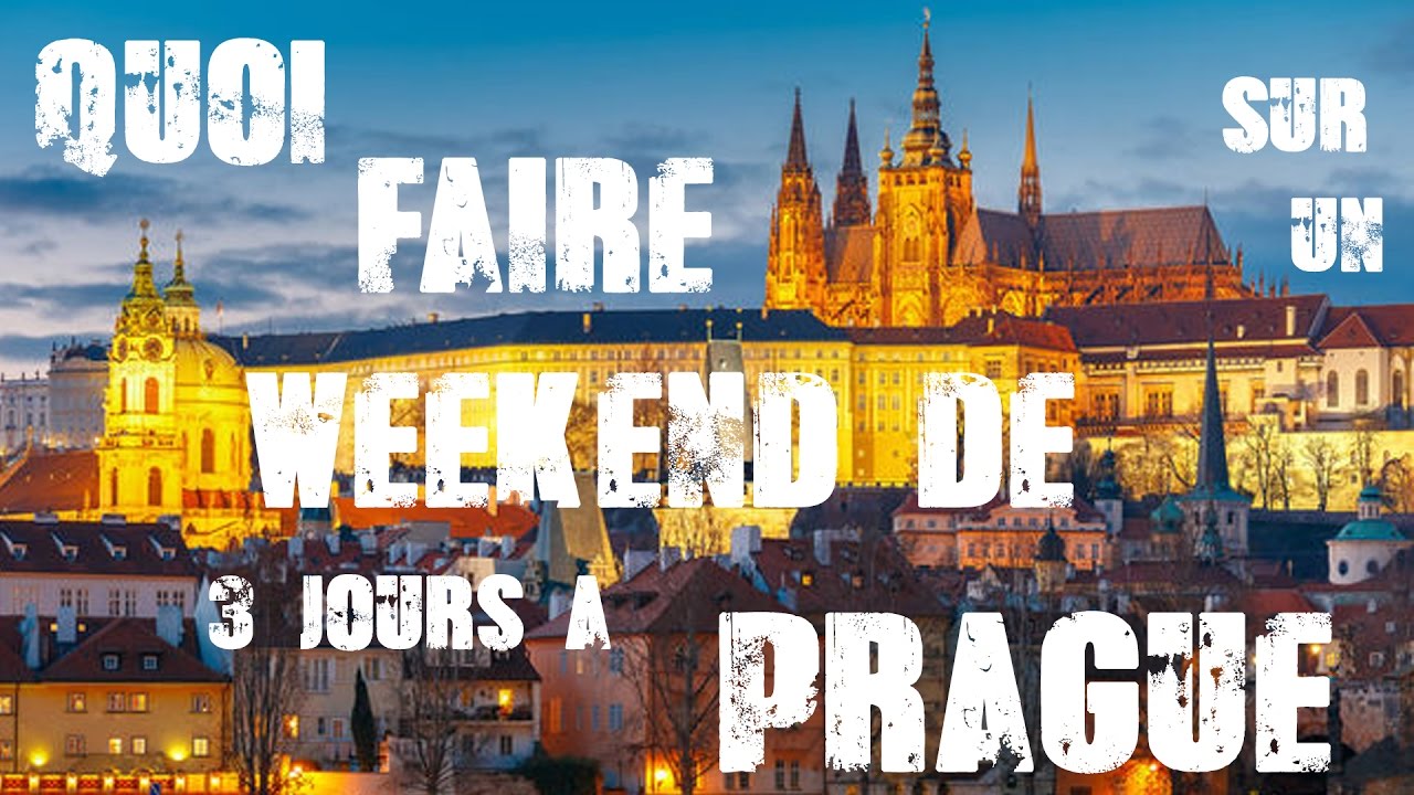 PRAGUE : QUOI VOIR SUR UN WEEKEND DE 3 JOURS