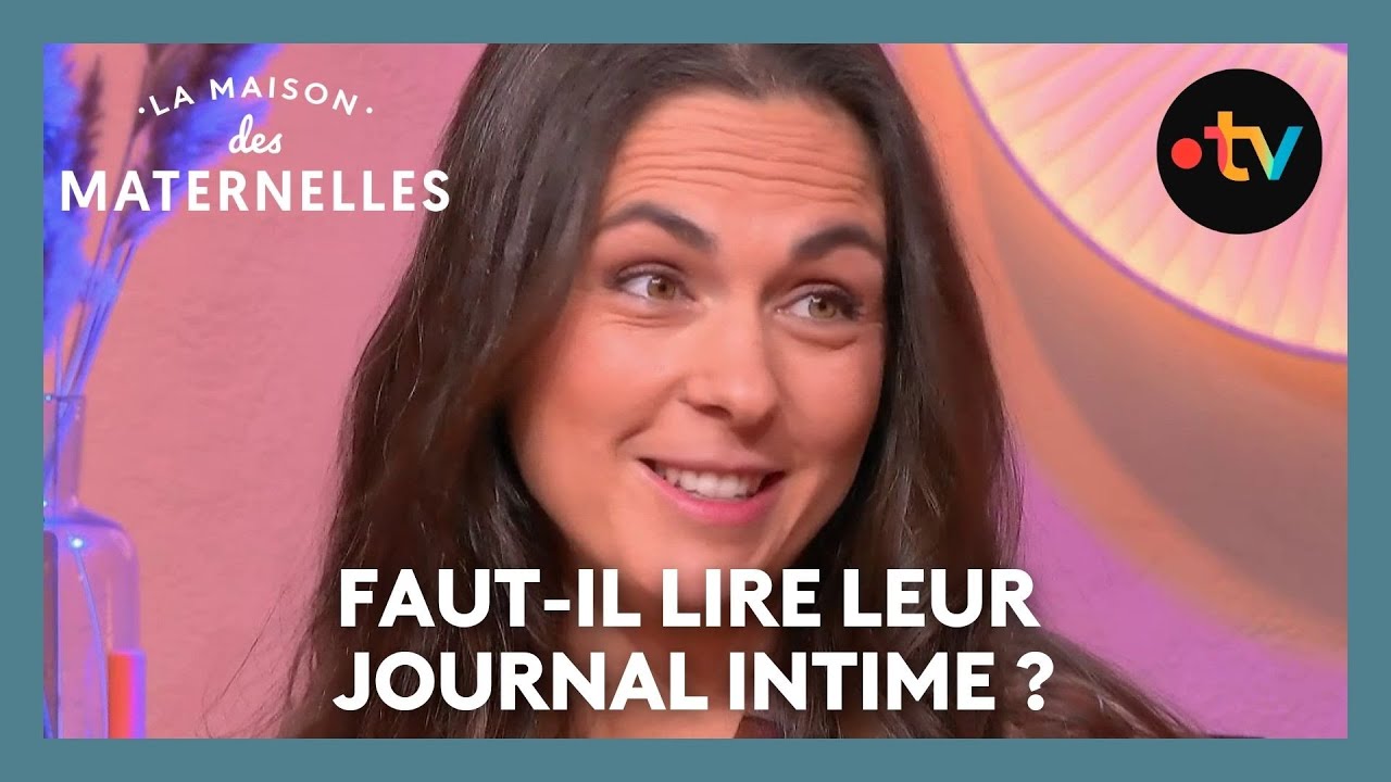 Faut-il lire leur journal intime ? - La Maison des maternelles #LMDM