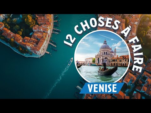 Les 12 choses à faire à Venise pour réussir son voyage