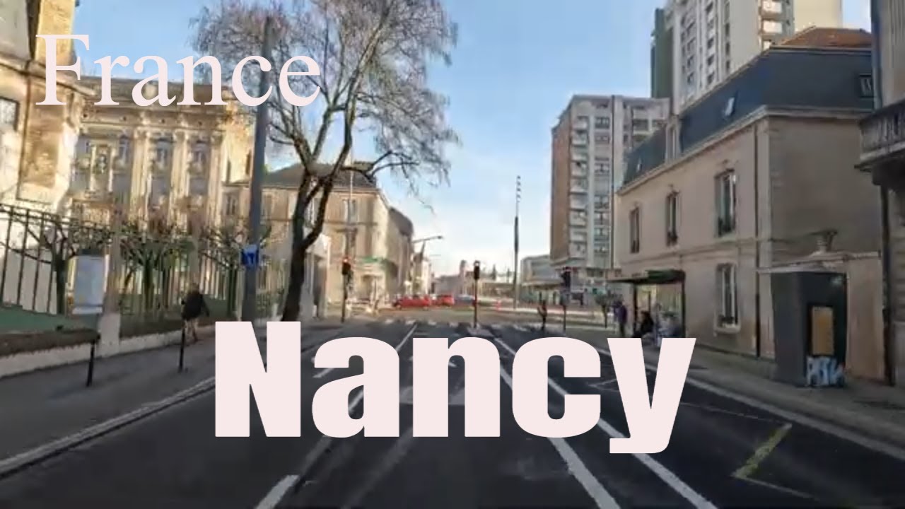 Ville de Nancy - France- drive 4k-  French region